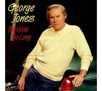 George Jones - Too Wild Too Long