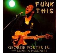 George Jr. Porter & Runnin' Pa - Funk This