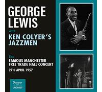 George Lewis With Ken Colyer’s Jazzmen - The Famous Manchester Free Trade Hall Concert 1957