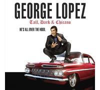 George Lopez - Tall, Dark & Chicano