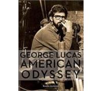 George Lucas. American Odyssey
