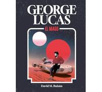 George Lucas. El mago (Guías ilustradas)