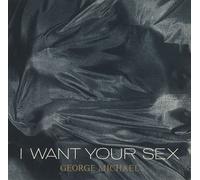 GEORGE MICHAEL - I Want Your Sex