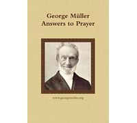 George Müller Answers to Prayer