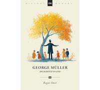 George Müller: Delighted in God (Biography)