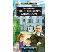 George Müller: The Children's Champion (Trail Blazers)