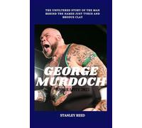 GEORGE MURDOCH BIOGRAPHY 2025: The Unfiltered Story of the Man Behind the Names Just Tyrus and Brodus Clay