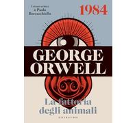 George Orwell: 1984-La fattoria degli animali. Ediz. illustrata (Passioni)