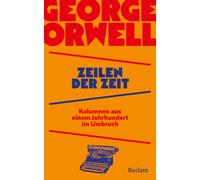 George Orwell L Zeilen der Zeit. Kolumnen aus einem Jahrhundert im (Tapa blanda)