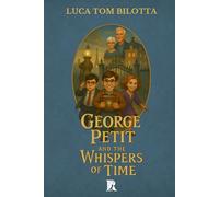 George Petit and the Whispers of Time: 1 (The Gláin Saga)