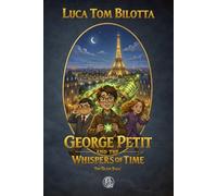 George Petit and the Whispers of Time (The Gláin Saga)