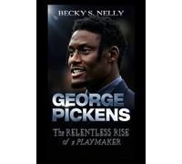 GEORGE PICKENS: The Rise of a Relentless Playmaker