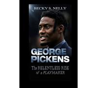 GEORGE PICKENS: The Rise of a Relentless Playmaker