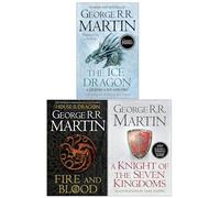 George R.R. Martin Collection 3 Books Set (The Ice Dragon, Fire and Blood & A Knight of the Seven Kingdoms)