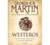 George R.R. Martin Elio M. Garcia Jr. A Westeros: Die Welt von Eis u (Tapa dura)