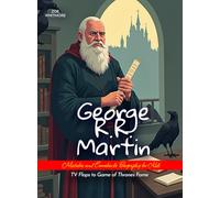 George R.R. Martin Mistakes and Comebacks Biography for Kids: TV Flops to Game of Thrones Fame