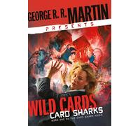 George R. R. Martin Presents Wild Cards: Card Sharks: Book One of the Card Shark Triad (Card Shark Triad: Wild Cards, 1)
