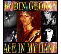 Robin George – Ace in My Hand – Edición 2CD