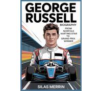 George Russell Biography: From Norfolk Karting Star to Grand Prix Winner