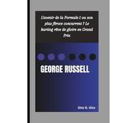 GEORGE RUSSELL: L'avenir de la Formule 1 ou son plus féroce concurrent ? Le karting rêve de gloire en Grand Prix