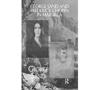 George Sand and Frederick Chopin in Majorca [Idioma Inglés]