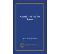 George Sand and her lovers