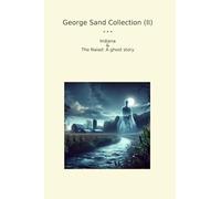 George Sand Collection (II): Indiana Naiad Ghost (Top Classics)