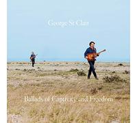 George st. Clair - Ballads Of Captivity & Freedom