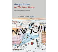 George Steiner en The New Yorker: 39 (El Ojo del Tiempo)