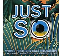 George Stiles & Anthony Drewe - Just So (World Premiere Cast Recording)