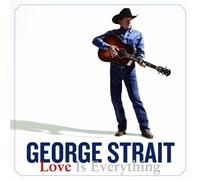George Strait - Love Is Everything by George Strait [Music CD]