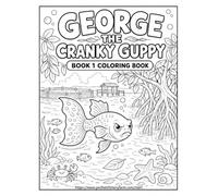 George the cranky guppy-Book 1 coloring book.: Companion book1 coloring book.: A Coloring Book Companion for Kids Ages 7-10 | Aquarium & Marine Life ... Fishery Farm George the Cranky Guppy)