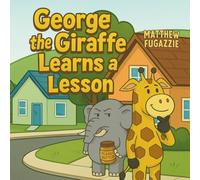 George the Giraffe Learns a Lesson