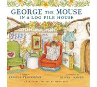 George the Mouse in a Log Pile House: 1