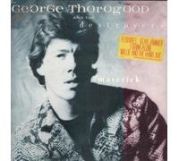 GEORGE THOROGOOD AND THE DESTROYERS - MAVERICK LP (VINYL) US EMI 1985