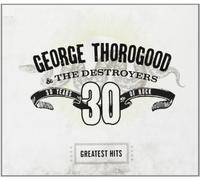 George Thorogood - Best of: 30 Years of Rock