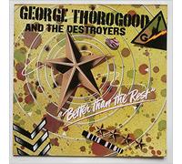 George Thorogood - Better Than The Rest