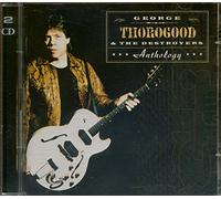 George Thorogood & Destroyers - Anthology