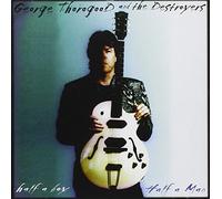 George Thorogood - Half A Boy Half A Man