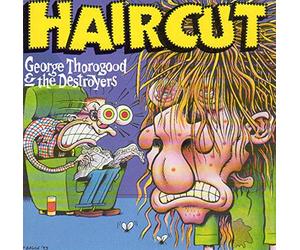 George Thorogood & Destroyers - Get a Haircut