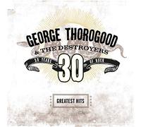 George Thorogood – Greatest Hits: 30 Years Of Rock – Vinilo