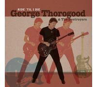 George Thorogood & the Destroyers - Ride 'Til I die (Limited Lp+CD) [Vinilo]