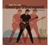 Thorogood,George & the Destroyers - Ride 'Til I die (Limited Lp+CD) [Vinilo]