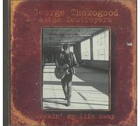George Throgood & the Destroyers - Rockin My Life Away (UK Import)