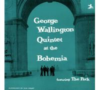 GEORGE WALLINGTON - GEORGE WALLINGTON QUINTET AT THE BOHEMIA(ltd.)