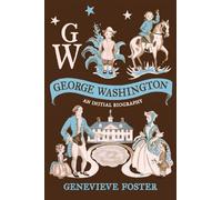George Washington, An Initial Biography