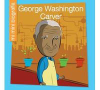 George Washington Carver (My Early Library: Mi Mini Biografía / My Itty-bitty Bio)