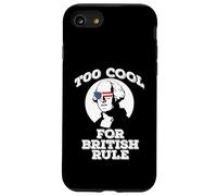 George Washington Demasiado Cool para LA Regla BRITÁNICA 4 de Julio Carcasa para iPhone SE (2020) / 7/8