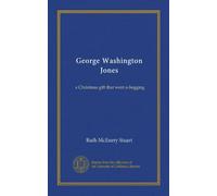 George Washington Jones: a Christmas gift that went a-begging