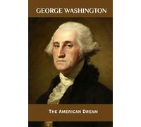 George Washington: The American Dream